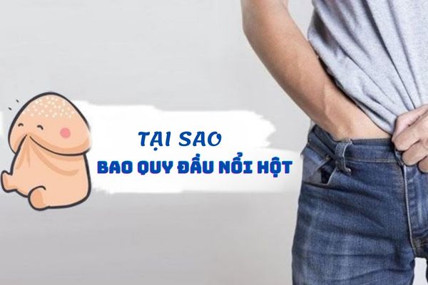 Bao quy đầu nổi hột cảnh báo bệnh gì? Cách điều trị hiệu quả