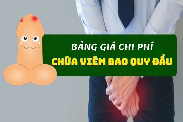 Bảng giá chữa viêm bao quy đầu mới nhất năm 2022