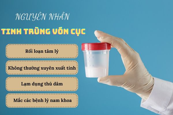 Tinh trùng vón cục do nhiều nguyên nhân khác nhau gây nên