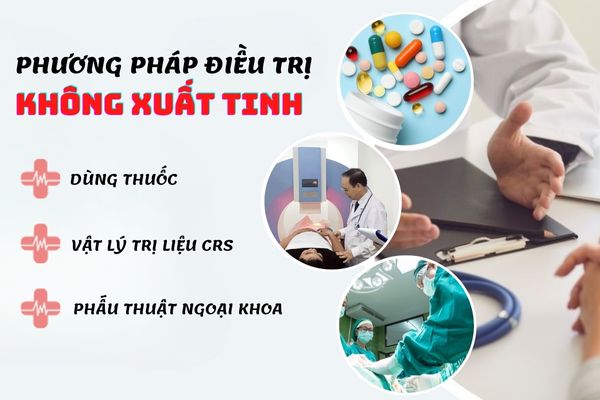 Phương pháp chữa không xuất tinh hiệu quả, an toàn